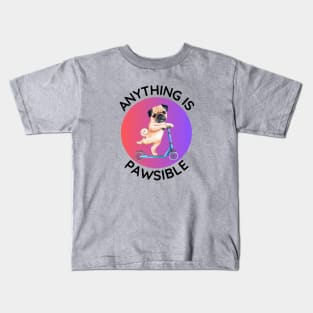 Anything Is Pawsible | Cute Dog Pun Kids T-Shirt